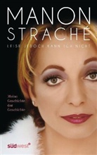 Manon Strache, Manon Straché - Leise jedoch kann ich nicht