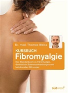 Thomas Weiß, Thomas (Dr. med.) Weiss - Kursbuch Fibromyalgie