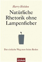 Harry Holzheu - Natürliche Rhetorik ohne Lampenfieber
