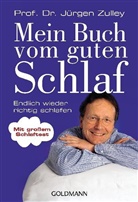 Jürgen Zulley, Jürgen (Prof. Dr.) Zulley - Mein Buch vom guten Schlaf