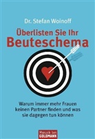 Stefan Woinoff - Überlisten Sie Ihr Beuteschema