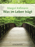 Margot Käßmann - Was im Leben trägt