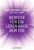 Lon, Jeffre Long, Jeffrey Long, Jeffrey (Dr. Long, Jeffrey (Dr.) Long, PERRY... - Beweise für ein Leben nach dem Tod