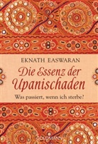 Eknath Easwaran - Die Essenz der Upanischaden