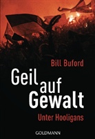 Bill Buford - Geil auf Gewalt