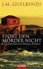 Jose M Guelbenzu, José M. Guelbenzu, José Maria Guelbenzu - Stört den Mörder nicht