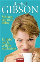 Rachel Gibson - Sie kam, sah und liebte. Er liebt mich, er liebt mich nicht