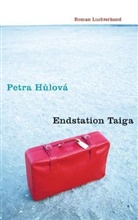 Petra Hulová - Endstation Taiga