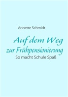 Annette Schmidt - Auf dem Weg zur Frühpensionierung