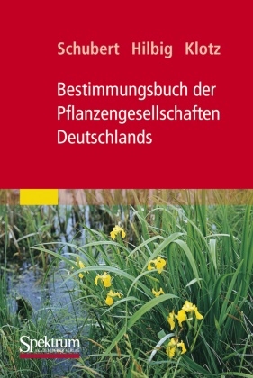 Hilbi, Werne Hilbig, Werner Hilbig, Klotz, Stefan Klotz, … - Bestimmungsbuch der Pflanzengesellschaften Deutschlands