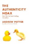 Andrew Potter - The Authenticity Hoax