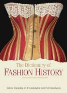 Valerie Cumming, Valerie Cunnington Cumming, C W Cunningham, C. W. Cunnington, C. Willett Cunnington, P. E. Cunnington... - Dictionary of Fashion History
