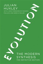 Huxley, Julian Huxley, Julian S Huxley, Julian S. Huxley, Julian S. (Julian Huxley Literary Estate) Huxley, Julian/ Pigliucci Huxley... - Evolution, The Definitive Edition