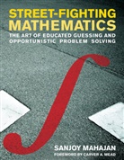 Sanjoy Mahajan, Sanjoy (Numbersight Consulting LLC) Mahajan, Sanjoy/ Mead Mahajan, Carver A. Mead - Street-Fighting Mathematics