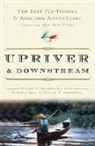 Verlyn Klinkenborg, New York Times, Stephen (EDT)/ Kl New York Times Company/ Sautner, New York Times&gt;, Stephen Sautner, Glenn Wolff... - Upriver and Downstream