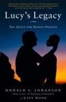 Donald Johanson, Donald C. Johanson, Donald Dr Johanson, Donald/ Wong Johanson, Kate Wong - Lucy's Legacy