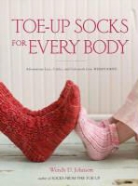 Wendy Johnson, Wendy D. Johnson - Toe-Up Socks for Every Body