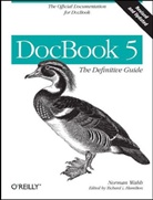 Norman Walsh, Walsh Norman, Richard L. Hamilton - DocBook 5