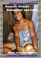 Jörg-Thomas Lauterbach - Nonouti/Kiribati - Südseelust und Liebe