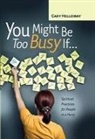 Gary Holloway - You Might Be Too Busy If