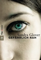 Sandra Glover - Gefährlich nah