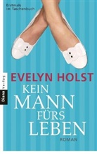 Evelyn Holst - Kein Mann fürs Leben