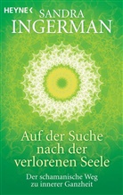 Sandra Ingerman - Auf der Suche nach der verlorenen Seele