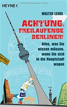 Walter Lendl - Achtung, freilaufende Berliner!