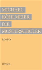 Michael Köhlmeier - Die Musterschüler