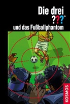 Marco Sonnleitner - Die drei Fragezeichen: Die drei ??? und das Fußballphantom