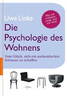 Uwe R Linke, Uwe R. Linke, Uwe Raban Linke - Die Psychologie des Wohnens