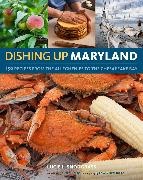 Lucie Snodgrass, Edwin Remsberg, Edwin Remsberg - Dishing Up Maryland - 150 Recipes from the Alleghenies to the Chesapeake Bay