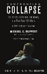 Colin Campbell, Michael Ruppert, Michael C Ruppert, Michael C. Ruppert - Confronting Collapse