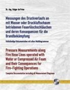 Holger de Vries - Messungen des Druckverlaufs an mit Wasser oder Druckluftschaum gefüllten Schlauchleitungen während des Betriebs und deren Konsequenzen für die Brandbekämpfung