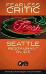 Robin Goldstein, Fearless Critic - Fearless Critic Seattle Restaurant Guide