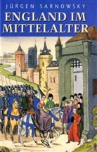 Jürgen Sarnowsky - England im Mittelalter