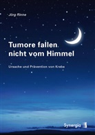 Jörg Rinne - Tumore fallen nicht vom Himmel