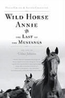 David Cruise, David/ Griffiths Cruise, Alison Griffiths - Wild Horse Annie and the Last of the Mustangs