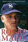 Tom Clavin, Tom/ Peary Clavin, Danny Peary - Roger Maris