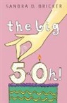 Sandra Bricker, Sandra D Bricker, Sandra D. Bricker - The Big 5-0h!