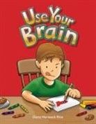 Dona Herweck Rice, Dona Rice, Dona Herweck Rice - Use Your Brain