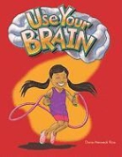 Dona Herweck Rice, Dona Rice, Dona Herweck Rice - Use Your Brain