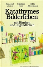 Günther Horn, Edda Klessmann, Hanscarl Leuner - Katathymes Bilderleben mit Kindern und Jugendlichen