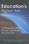 Michael James, Thomas Masters, Thomas M. Masters, Amy Uelmen - Education's Highest Aim: Teaching and Learning Through a Spirituality of Communion