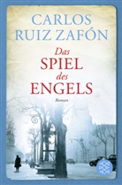 Ruiz Zafon, Carlos Ruiz Zafón, Carlos Ruiz Zafón - Das Spiel des Engels