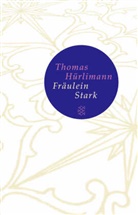 Thomas Hürlimann - Fräulein Stark