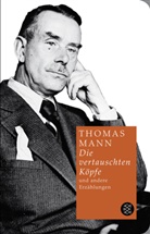 Thomas Mann - Die vertauschten Köpfe und andere Erzählungen