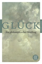 Sascha Michel - Glück, Ein philosophischer Streifzug