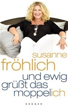 Susanne Fröhlich - Und ewig grüßt das Moppel-Ich