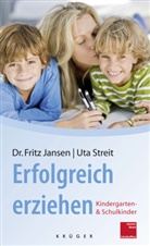 Janse, Frit Jansen, Fritz Jansen, Fritz (Dr. Jansen, Fritz (Dr.) Jansen, STREIT... - Erfolgreich erziehen